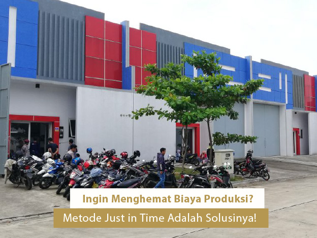 Ingin Menghemat Biaya Produksi? Metode Just in Time Adalah Solusinya!