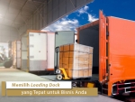 Memilih Loading Dock yang Tepat untuk Bisnis Anda